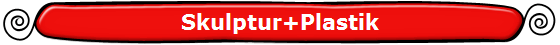 Skulptur+Plastik